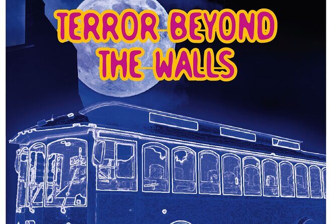 Halloween Trolley Tour "Terror Beyond the Walls" - Key highlights you’ll notice right away